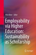 Employability via Higher Education: Sustainability as Scholarship edito da Springer International Publishing