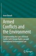 Armed Conflicts and the Environment di Anne Dienelt edito da Springer International Publishing