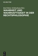 Wahrheit und Wahrhaftigkeit in der Rechtsphilosophie edito da De Gruyter