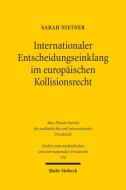 Internationaler Entscheidungseinklang im europäischen Kollisionsrecht di Sarah Nietner edito da Mohr Siebeck GmbH & Co. K