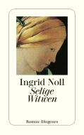 Selige Witwen di Ingrid Noll edito da Diogenes Verlag AG