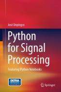 Python for Signal Processing di Jose Unpingco edito da Springer-Verlag GmbH