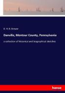 Danville, Montour County, Pennsylvania di D. H. B. Brower edito da hansebooks