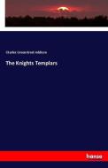 The Knights Templars di Charles Greenstreet Addison edito da hansebooks