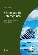 Klimaneutrale Unternehmen di Ulrich Sailer edito da Narr Dr. Gunter