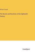 The Novels and Novelists of the Eighteenth Century di William Forsyth edito da Anatiposi Verlag