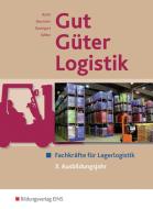 Gut - Güter - Logistik: Fachkräfte für Lagerlogistik di Volker Barth, Gerd Baumann, Michael Baumgart, Volker Kähler edito da Bildungsverlag Eins GmbH