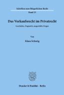 Das Vorkaufsrecht im Privatrecht di Klaus Schurig edito da Duncker & Humblot GmbH