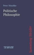 Politische Philosophie di Peter Nitschke edito da Metzler Verlag, J.B.