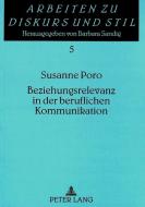 Beziehungsrelevanz in der beruflichen Kommunikation di Susanne Poro edito da Lang, Peter GmbH