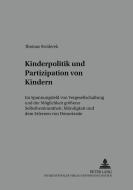 Kinderpolitik und Partizipation von Kindern di Thomas Swiderek edito da Lang, Peter GmbH