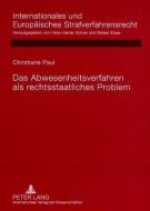 Das Abwesenheitsverfahren als rechtsstaatliches Problem di Christiane Paul edito da Lang, Peter GmbH