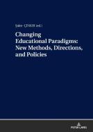 Changing Educational Paradigms: New Methods, Directions, And Policies edito da Peter Lang Ag