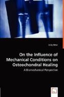 On the Influence of Mechanical Conditions on Osteochondral Healing di Zully Ritter edito da VDM Verlag