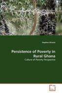 Persistence of Poverty in Rural Ghana di Stephen Afranie edito da VDM Verlag
