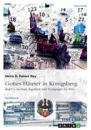 Gottes Häuser in Königsberg. Band 1: Kirchen, Kapellen und Synagogen bis 1945 di Heinz D. Rainer Ney edito da GRIN Verlag