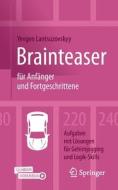Brainteaser für Anfänger und Fortgeschrittene di Yevgen Lantsuzovskyy edito da Springer-Verlag GmbH