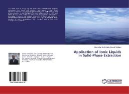 Application of Ionic Liquids in Solid-Phase Extraction di Almojtaba AbdAlkhalig Ahmed Bakheet edito da LAP Lambert Academic Publishing
