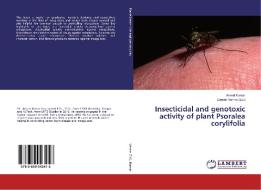 Insecticidal and genotoxic activity of plant Psoralea corylifolia di Arvind Kumar edito da LAP Lambert Academic Publishing