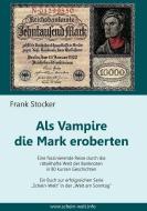 Als Vampire die Mark eroberten di Frank Stocker edito da Books on Demand