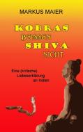Kobras beissen Shiva nicht di Markus Maier edito da Books on Demand