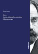 Kleine deutsch-italienische-romanische Wörtersammlung di Otto Carisch edito da Inktank publishing