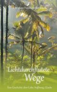 Lichtdurchflutete Wege di Christiane Pappenscheller-Simon edito da Books on Demand