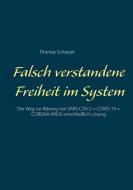 Falsch verstandene Freiheit im System di Thomas Schreyer edito da Books on Demand