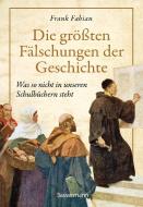 Die größten Fälschungen der Geschichte di Frank Fabian edito da Bassermann, Edition