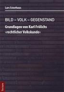 Bild - Volk - Gegenstand di Lars Esterhaus edito da Tectum Verlag