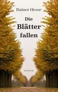 Die Blätter fallen di Rainer Hesse edito da utzverlag GmbH