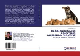 Professional'naya Podgotovka Sotsial'nykh Pedagogov di Shchelina Tamara edito da Lap Lambert Academic Publishing