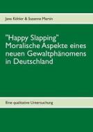 "Happy Slapping" di Jana Köhler, Susanne Martin edito da Books on Demand