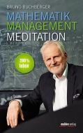 Mathematik - Management - Meditation di Bruno Buchberger edito da Molden Verlag