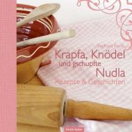 Krapfa, Knödel und gschupfte Nudla di Siegfried Ruoß edito da Oertel Und Spoerer GmbH