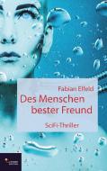 Des Menschen bester Freund di Fabian Elfeld edito da Ganymed Edition