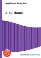 J. C. Heard di Jesse Russell, Ronald Cohn edito da Book On Demand Ltd.