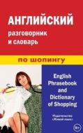 Anglijskij Razgovornik I Slovar' Po Shopingu: English Phrasebook and Dictionary of Shopping for Russians di Alina M. Frolova edito da Zhivoj Jazyk