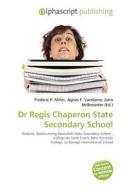Dr Regis Chaperon State Secondary School edito da Vdm Publishing House