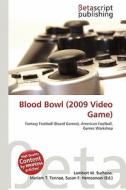 Blood Bowl (2009 Video Game) edito da Betascript Publishing