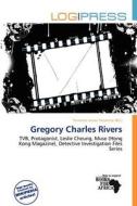 Gregory Charles Rivers edito da Log Press