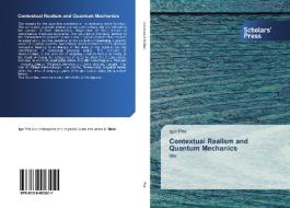 Contextual Realism and Quantum Mechanics di Igor Pris edito da Scholars' Press