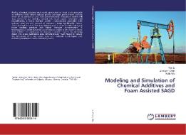 Modeling and Simulation of Chemical Additives and Foam Assisted SAGD di Ran Li, Zhangxin Chen, Keliu Wu edito da LAP Lambert Academic Publishing