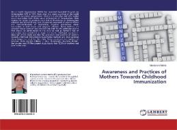 Awareness and Practices of Mothers Towards Childhood Immunization di Mandakani Mahto edito da LAP Lambert Academic Publishing