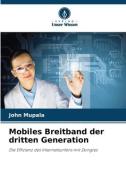 Mobiles Breitband der dritten Generation di John Mupala edito da Verlag Unser Wissen
