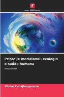 Priaralie meridional: ecologia e saúde humana di Ulbike Kudajbergenova edito da Edições Nosso Conhecimento