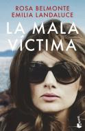 La mala victima di Emilia Landaluce, Rosa Belmonte edito da Booket