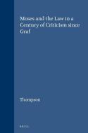 Moses and the Law in a Century of Criticism Since Graf di Thompson edito da BRILL ACADEMIC PUB