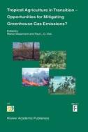 Tropical Agriculture in Transition - Opportunities for Mitigating Greenhouse Gas Emissions? edito da Springer Netherlands