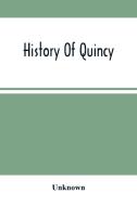 History Of Quincy di Unknown edito da Alpha Editions